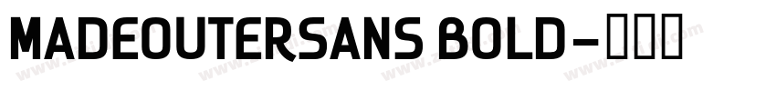 MADEOUTERSANS BOLD字体转换